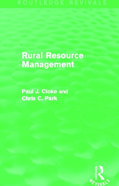 Paul Cloke, Chris C. Park - Rural Resource Management (Routledge Revivals), Häftad