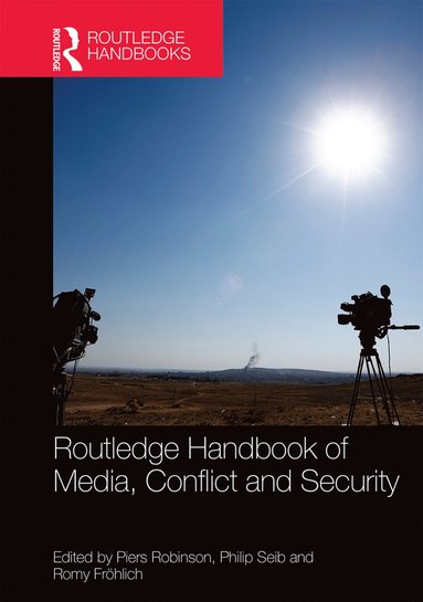 bokomslag Routledge Handbook of Media, Conflict and Security