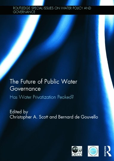 Christopher A. Scott, Bernard de Gouvello - Future of Public Water Governance, Inbunden