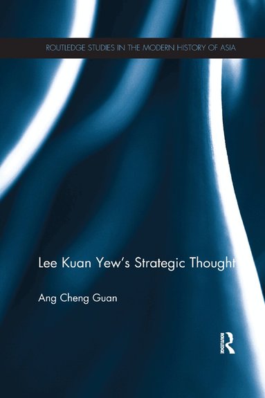 Ang Cheng Guan - Lee Kuan Yew's Strategic Thought, Häftad