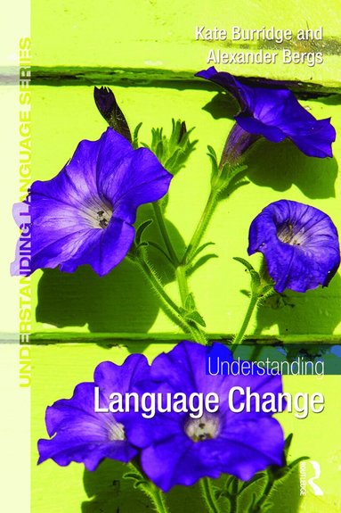 Kate Burridge, Alexander Bergs - Understanding Language Change, Häftad