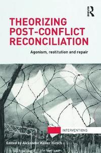bokomslag Theorizing Post-Conflict Reconciliation