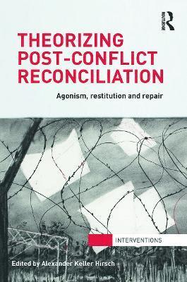 Theorizing Post-Conflict Reconciliation 1