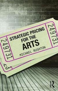 bokomslag Strategic Pricing for the Arts