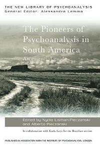 bokomslag The Pioneers of Psychoanalysis in South America