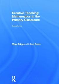 bokomslag Creative Teaching: Mathematics in the Primary Classroom