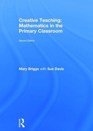 bokomslag Creative Teaching: Mathematics in the Primary Classroom