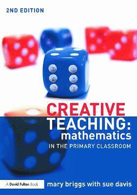 Creative Teaching: Mathematics in the Primary Classroom 1