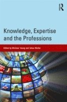 bokomslag Knowledge, Expertise and the Professions