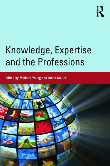 Michael Young, Johan Muller - Knowledge, Expertise and the Professions, Häftad