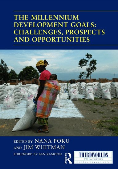 Nana Poku, Jim Whitman - Millennium Development Goals: Challenges, Prospects and Opportunities, Inbunden