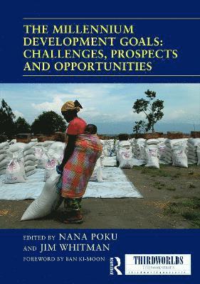 bokomslag The Millennium Development Goals: Challenges, Prospects and Opportunities