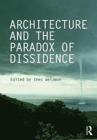 bokomslag Architecture and the Paradox of Dissidence
