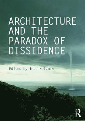 Architecture and the Paradox of Dissidence 1