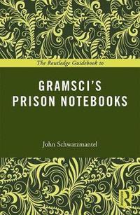 bokomslag The Routledge Guidebook to Gramsci's Prison Notebooks