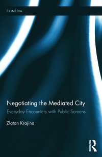 bokomslag Negotiating the Mediated City