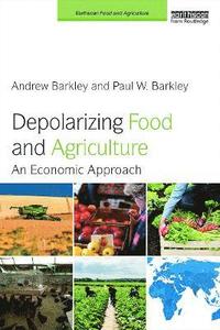bokomslag Depolarizing Food and Agriculture