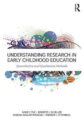 Jennifer J. Mueller, Nancy File - Understanding Research in Early Childhood Education, Häftad
