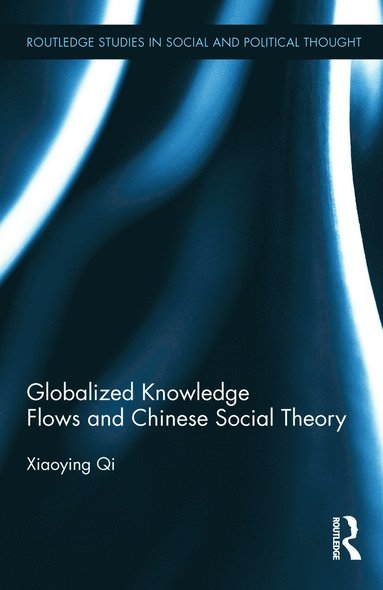 bokomslag Globalized Knowledge Flows and Chinese Social Theory