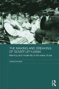 bokomslag Making and Breaking of Soviet Lithuania
