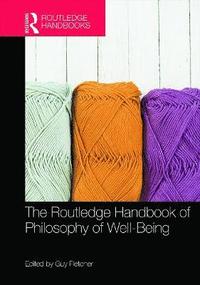 bokomslag The Routledge Handbook of Philosophy of Well-Being