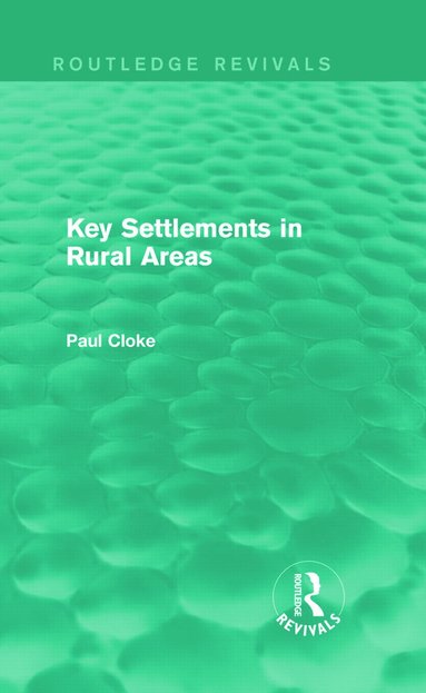 bokomslag Key Settlements in Rural Areas (Routledge Revivals)