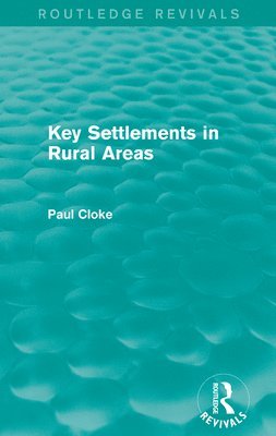 Key Settlements in Rural Areas (Routledge Revivals) 1