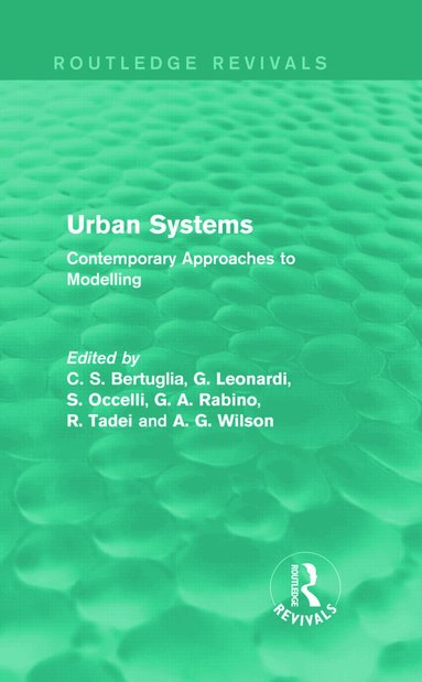C S Bertuglia, G. Leonardi, S. Occelli, G. A. Rabino, R. Tadei, Alan Wilson - Urban Systems (Routledge Revivals), Inbunden