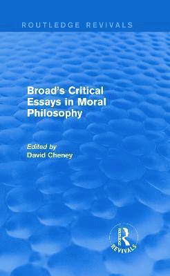 David Cheney - Broad's Critical Essays in Moral Philosophy (Routledge Revivals), Inbunden