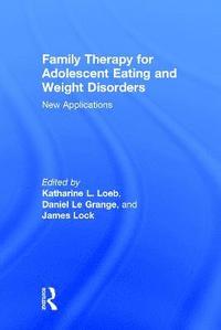bokomslag Family Therapy for Adolescent Eating and Weight Disorders