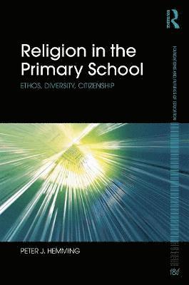 Peter Hemming, UK) Hemming, Peter (University of Cardiff - Religion in the Primary School, Inbunden