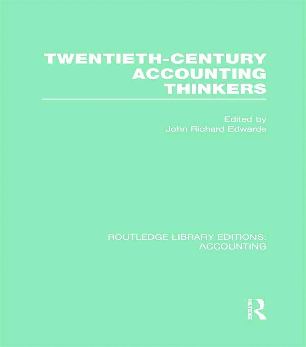 Twentieth Century Accounting Thinkers (RLE Accounting)