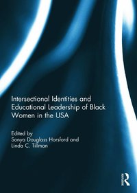 bokomslag Intersectional Identities and Educational Leadership of Black Women in the USA