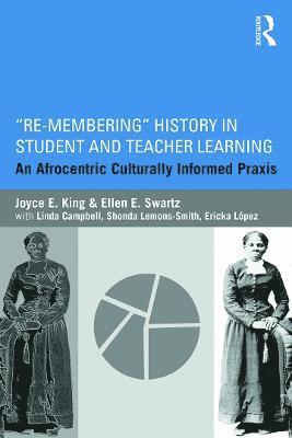 Re-Membering History in Student and Teacher Learning 1