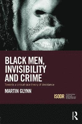 Black Men, Invisibility and Crime 1