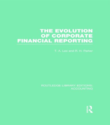 T. Lee, Robert Parker - Evolution of Corporate Financial Reporting (RLE Accounting), Inbunden
