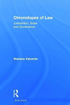 Mariana Valverde, Canada) Valverde, Mariana (University of Toronto - Chronotopes of Law, Inbunden