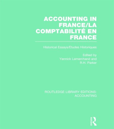 Jay L. Nadeau, Yannick Lemarchand, Robert Parker - Accounting in France (RLE Accounting), Inbunden