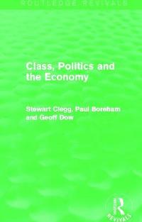 bokomslag Class, Politics and the Economy (Routledge Revivals)