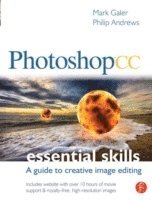 bokomslag Photoshop CC: Essential Skills: A Guide to Creative Image Editing