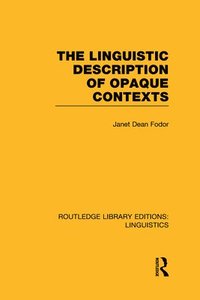 bokomslag The Linguistic Description of Opaque Contexts (RLE Linguistics A: General Linguistics)