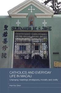 bokomslag Catholics and Everyday Life in Macau