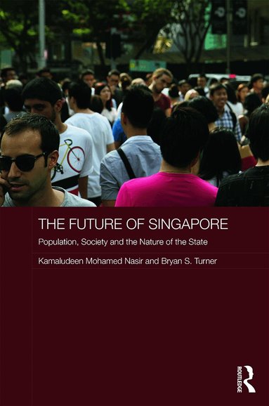 Kamaludeen Mohamed Nasir, Bryan S. Turner - Future of Singapore, Inbunden