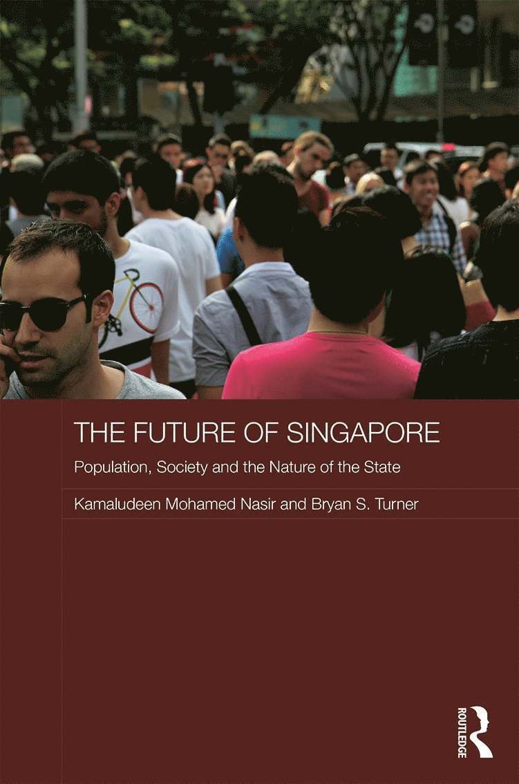 Kamaludeen Mohamed Nasir, Bryan S. Turner, Australia) Nasir, Kamaludeen Mohamed (University of Western Sydney, Australia) Turner, Bryan S. (University of Western Sydney - Future of Singapore, Inbunden