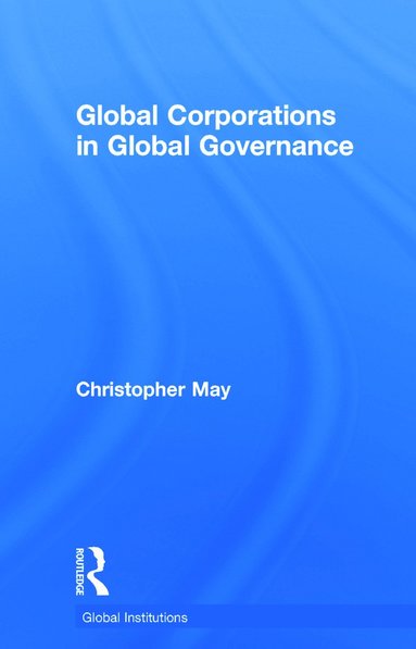 bokomslag Global Corporations in Global Governance