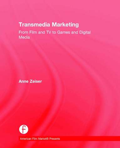 Anne Zeiser - Transmedia Marketing, Inbunden