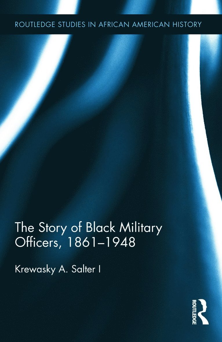 The Story of Black Military Officers, 1861-1948 1