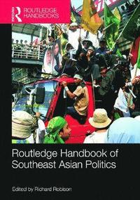bokomslag Routledge Handbook of Southeast Asian Politics