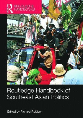 Richard Robison - Routledge Handbook of Southeast Asian Politics, Häftad