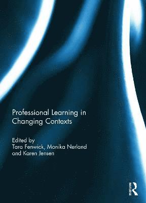 bokomslag Professional Learning in Changing Contexts
